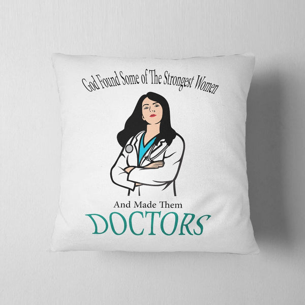 Strongest Women Doctors Cushion