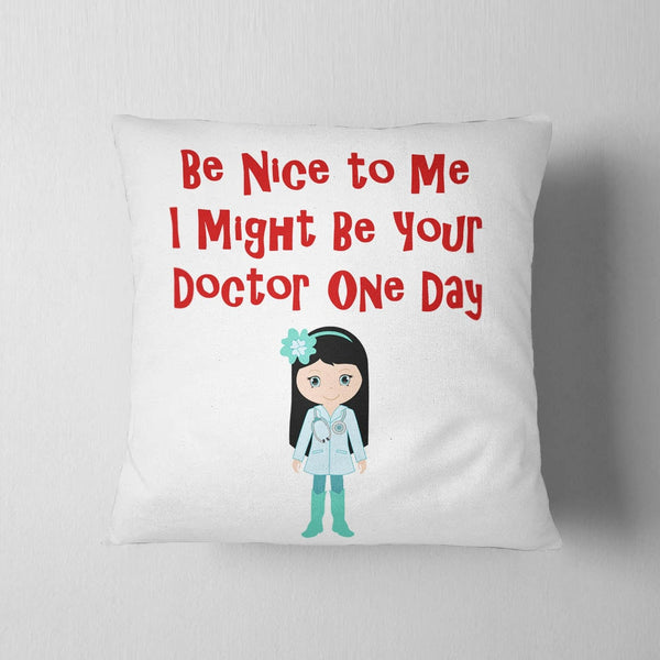 I Might Be Your Doctor Cushion