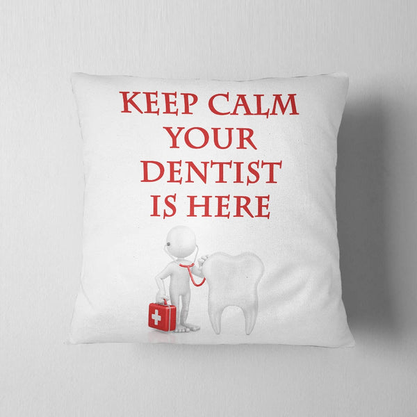 Keep Calm Your Dentist Cushion