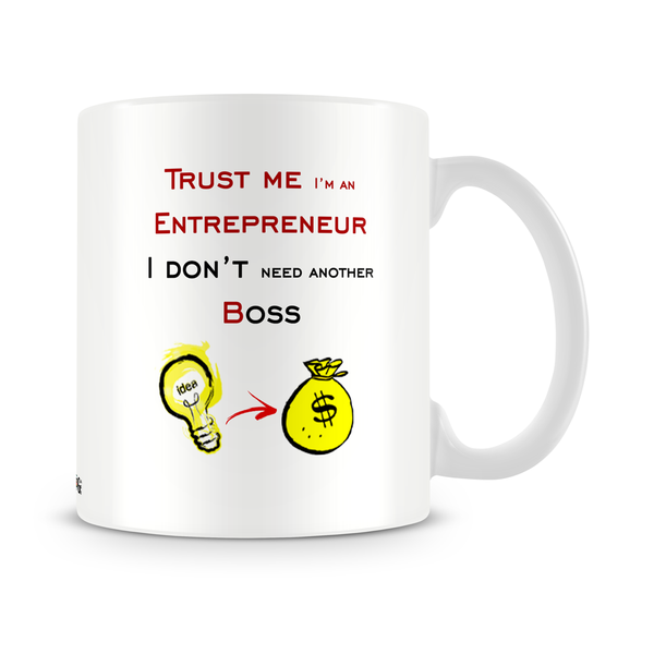 Dont Need Another Boss Mug