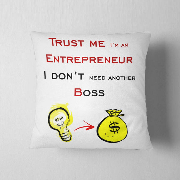 Dont Need Another Boss Cushion