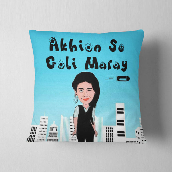 Akhion Se Goli Maray Cushion