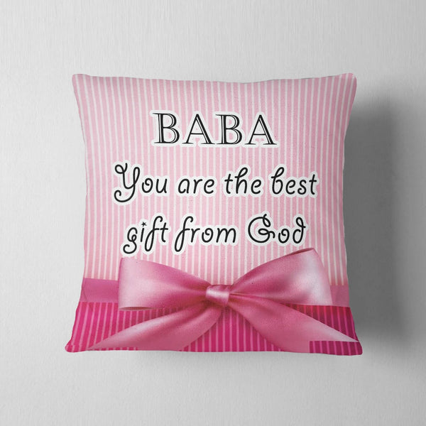 Baba Best Gift From God Cushion