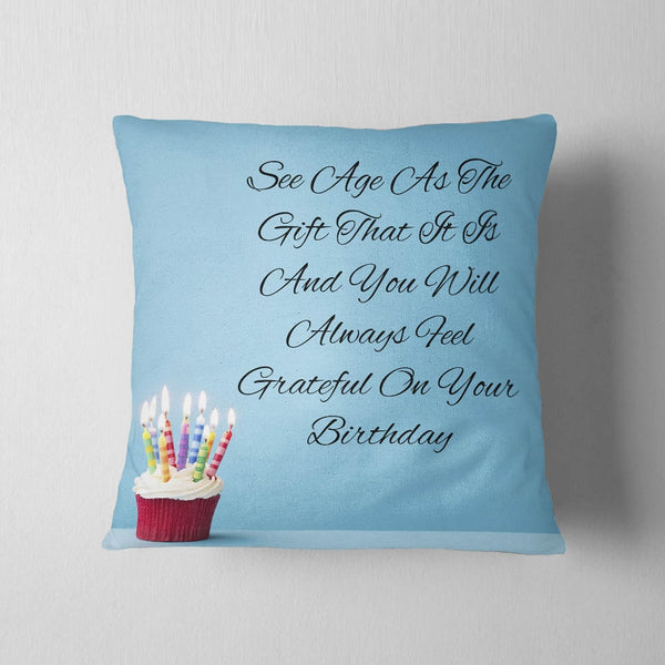 See Age As Gift Cushion