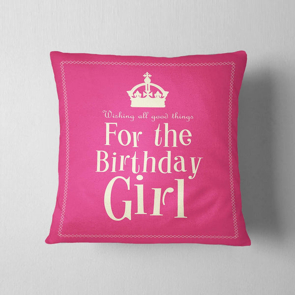 For The Birthday Girl Cushion