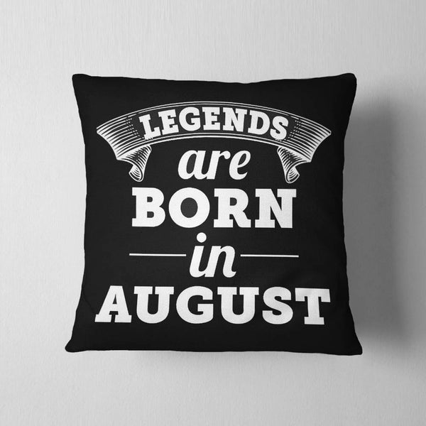 Legends Born In August Cushion