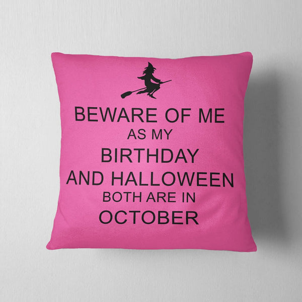 Beware Birthday In October Cushion
