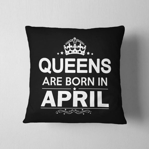 Queens Born In April Cushion