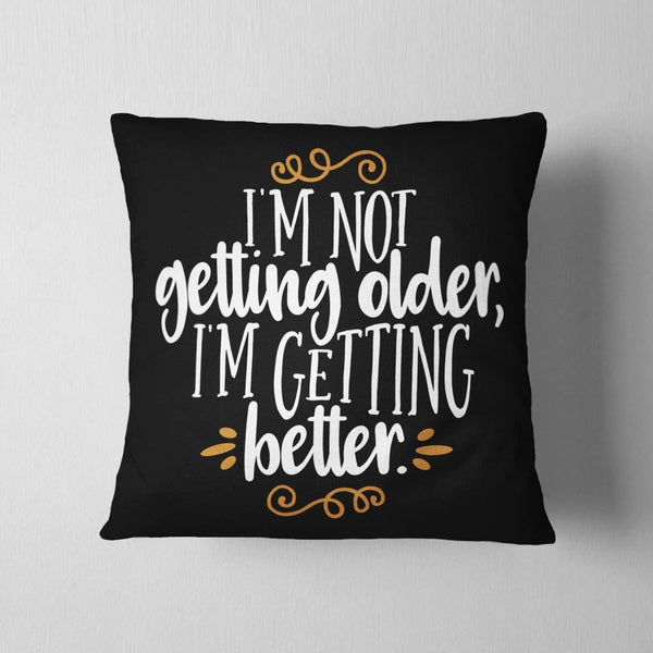 Getting Better Birthday Cushion