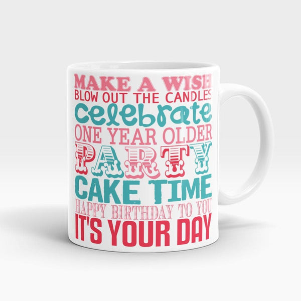 Its Your Day Birthday Mug