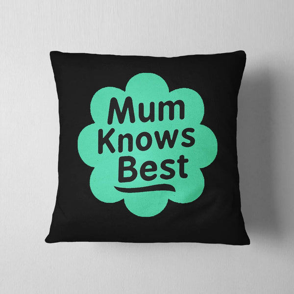 Mum Knows Best Cushion