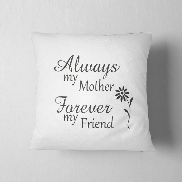 Mother Forever Friend Cushion
