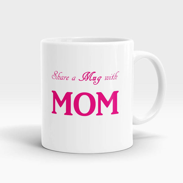 Share A Mug With Mom
