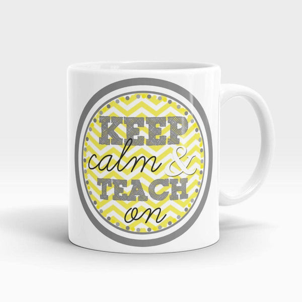 Keep Calm & Teach On Mug