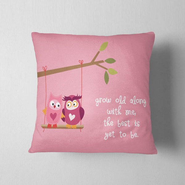 Grow Old With Me Cushion