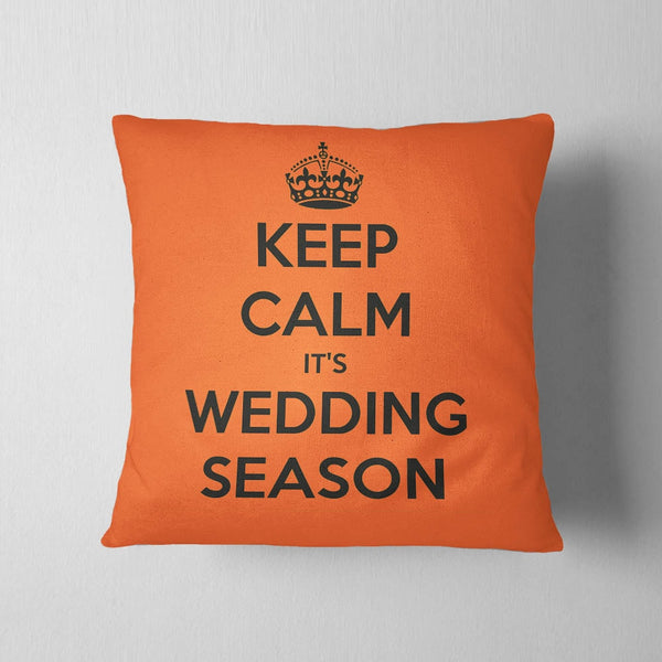 Keep Calm Wedding Season Cushion